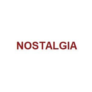 NOSTALGIA